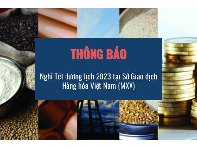 Thông báo nghỉ Tết dương lịch 2023 tại Sở Giao dịch Hàng hóa Việt Nam (MXV)