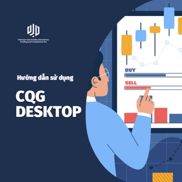 Hướng dẫn sử dụng phần mềm giao dịch CQG Desktop